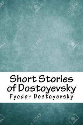 Book cover for Short Stories of Dostoyevsky