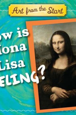 Cover of How Is Mona Lisa Feeling?