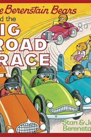 Cover of The Berenstain Bears and the Big Road Race