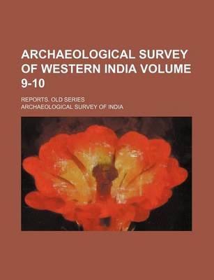 Book cover for Archaeological Survey of Western India Volume 9-10; Reports. Old Series