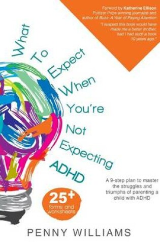 Cover of What to Expect When You're Not Expecting ADHD