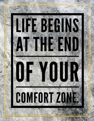 Book cover for Life begins at the end of your comfort zone.