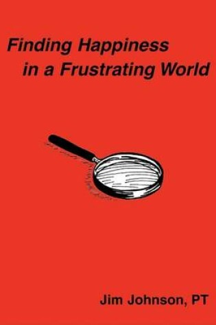 Cover of Finding Happiness in a Frustrating World