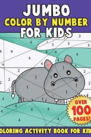 Cover of JUMBO Color By Number for Kids