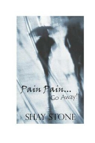 Cover of Pain Pain Go Away