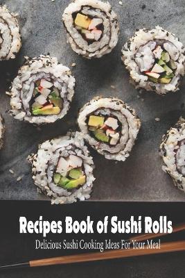 Book cover for Recipes Book of Sushi Rolls