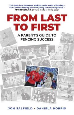 Book cover for From Last to First – A Parent`s Guide to Fencing Success