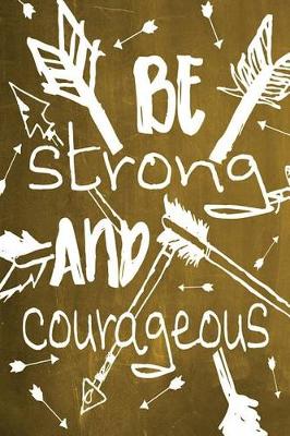 Book cover for Chalkboard Journal - Be Strong and Courageous (Yellow)