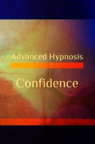 Cover of Confidence Hypnotherapy CD, Develop Your Self Confidence and Feel Good About Yourself, Confident Self Hypnosis CD