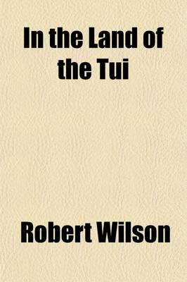 Book cover for In the Land of the Tui; My Journal in New Zealand