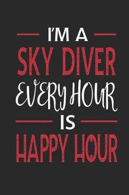 Book cover for I'm a Sky Diver Every Hour Is Happy Hour