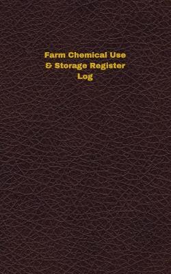 Book cover for Farm Chemical Use & Storage Register Log