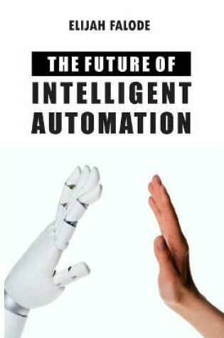 Cover of The Future of Intelligent Automation