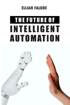 Book cover for The Future of Intelligent Automation