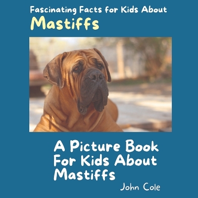 Book cover for A Picture Book for Kids About Mastiffs