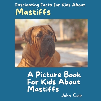 Cover of A Picture Book for Kids About Mastiffs