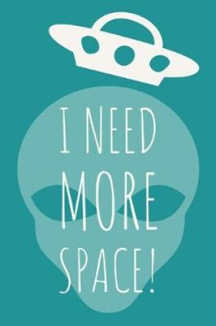 Cover of I Need More Space!