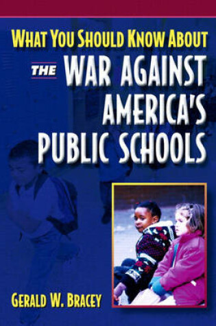 Cover of What You Should Know About the War Against America's Public Schools