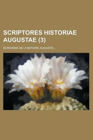 Cover of Scriptores Historiae Augustae (3); Ecrivains de L'Histoire Auguste