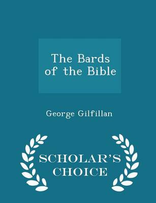 Book cover for The Bards of the Bible - Scholar's Choice Edition