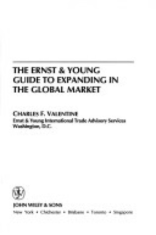 Cover of The Ernst & Young Guide to Expanding in the Global Market