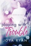 Book cover for Playing With Trouble