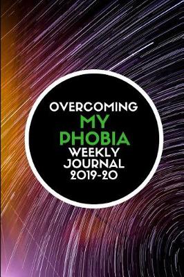 Book cover for Overcoming My Phobia Weekly Journal 2019-20