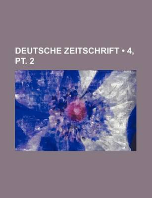 Book cover for Deutsche Zeitschrift (4, PT. 2)