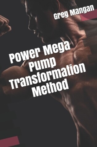 Cover of Power Mega Pump Transformation Method