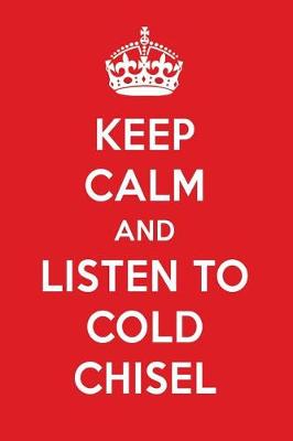 Book cover for Keep Calm and Listen to Cold Chisel