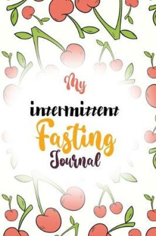 Cover of My Intermittent Fasting Journal