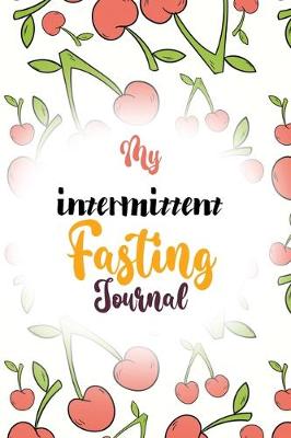 Book cover for My Intermittent Fasting Journal