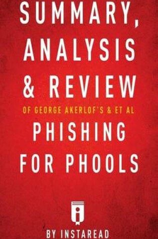 Cover of Summary, Analysis & Review of George Akerlof's & et al Phising for Phools