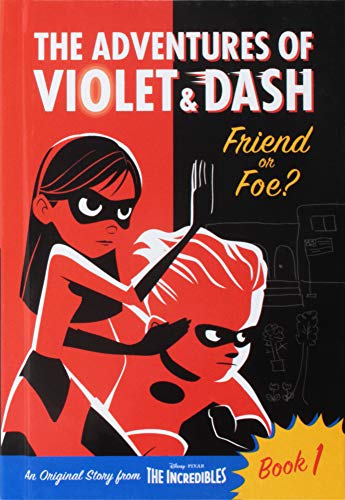 Book cover for The Adventures of Violet & Dash: Friend or Foe? (Disney/Pixar The Incredibles 2)