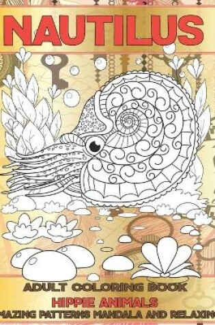 Cover of Adult Coloring Book Hippie Animals - Amazing Patterns Mandala and Relaxing - Nautilus