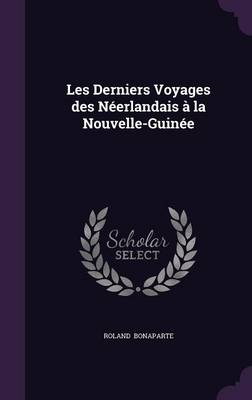 Book cover for Les Derniers Voyages Des Neerlandais a la Nouvelle-Guinee