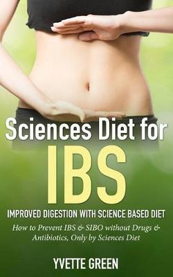 Book cover for Sciences Diet for Ibs: Improved Digestion with Science Based Diet