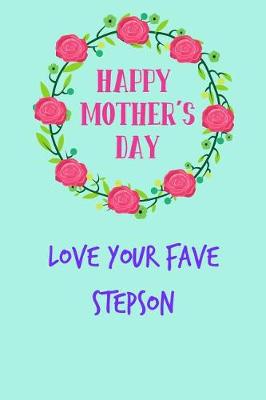 Book cover for Happy Mother's Day, Love Your Fave Stepson