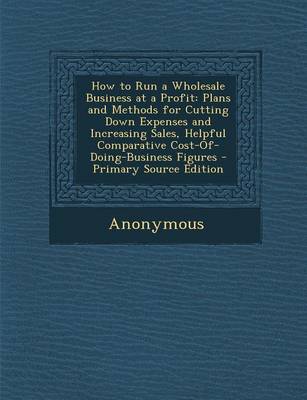 Book cover for How to Run a Wholesale Business at a Profit