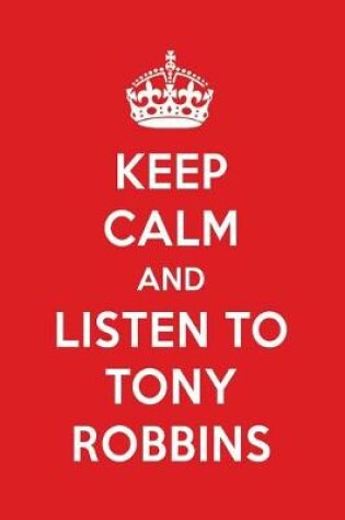 Cover of Keep Calm and Listen to Tony Robbins