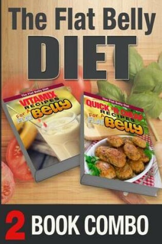 Cover of Quick 'n Cheap Recipes and Vitamix Recipes for a Flat Belly