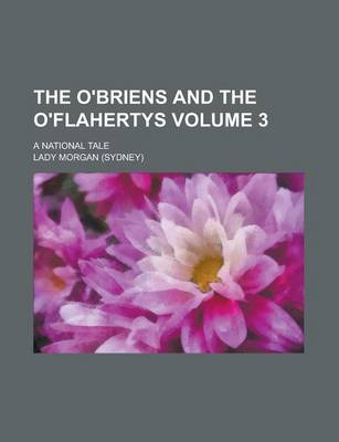 Book cover for The O'Briens and the O'Flahertys (3); A National Tale