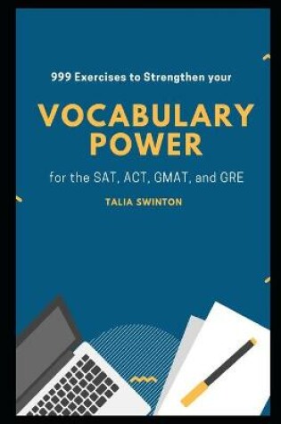 Cover of 999 Exercises to Strengthen your Vocabulary Power for the SAT, ACT, GMAT, and GRE