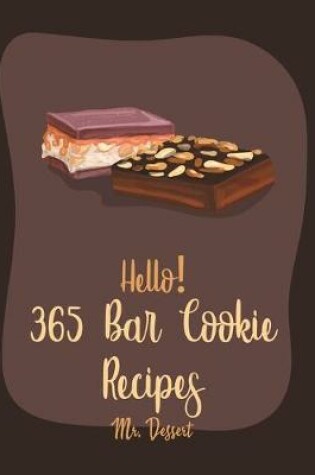 Cover of Hello! 365 Bar Cookie Recipes