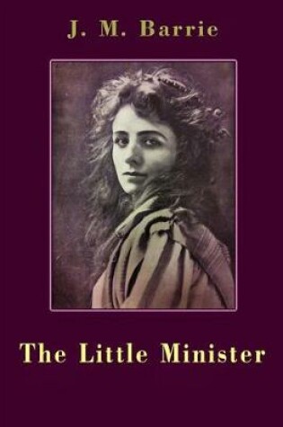 Cover of The Little Minister (Illustrated)