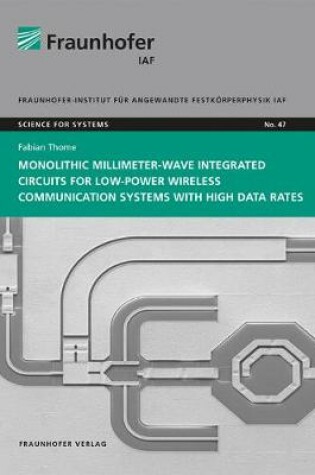 Cover of Monolithic Millimeter-Wave Integrated Circuits for Low-Power Wireless Communication Systems with High Data Rates.