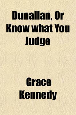 Book cover for Dunallan, Or, Know What You Judge Volume 2