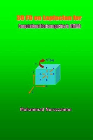 Cover of 3D FD on Laplacian for Computational Electromagnetics in MATLAB