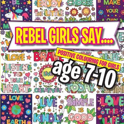 Book cover for Rebel Girls Say....