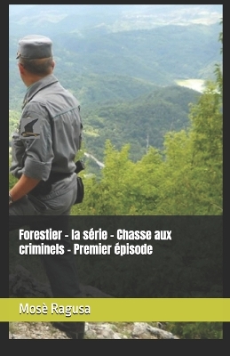 Book cover for Forestier - la série - Chasse aux criminels - Premier épisode